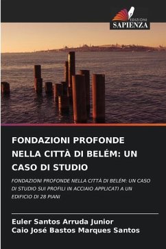 FONDAZIONI PROFONDE NELLA CITTÀ DI BELÉM: UN CASO DI STUDIO - Santos Arruda Junior, Euler;Bastos Marques Santos, Caio José