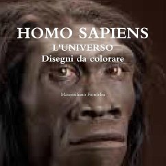 HOMO SAPIENS L'UNIVERSO Disegni da colorare - Fiordelisi, Massimiliano