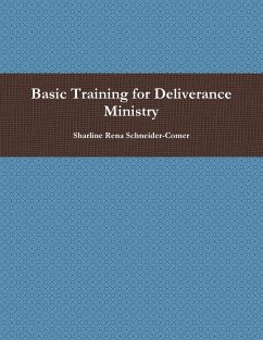 Basic Training for Deliverance Ministry - Schneider-Comer, Sharline Rena