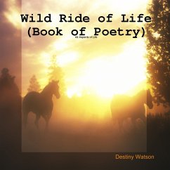 Wild Ride of Life (Book of Poetry) - Watson, Destiny