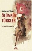 Ölümsüz Türkler - Cumhuriyeti Kuran