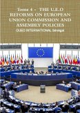 Tome 4 - THE U.E.O REFORMS ON EUROPEAN UNION COMMISSION AND ASSEMBLY POLICIES