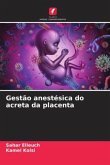 Gestão anestésica do acreta da placenta