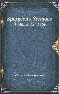 Spurgeon's Sermons Volume 12 - Haddon Spurgeon, Charles