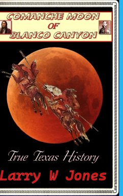 Comanche Moon Of Blanco Canyon - Jones, Larry W