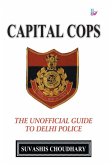 Capital Copes: The Unofficial Guide to the Delhi Police