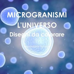 MICROGRANISMI L'UNIVERSO Disegni da colorare - Fiordelisi, Massimiliano