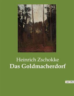 Das Goldmacherdorf - Zschokke, Heinrich