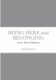 BEING HERE and BELONGING: Visions Talks & Meditations