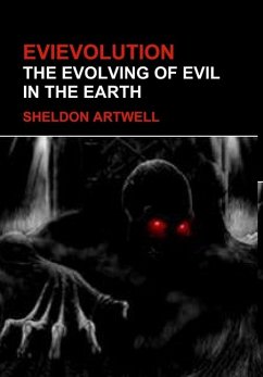 Evievolution - The Evolving of Evil in the Earth - Artwell, Sheldon