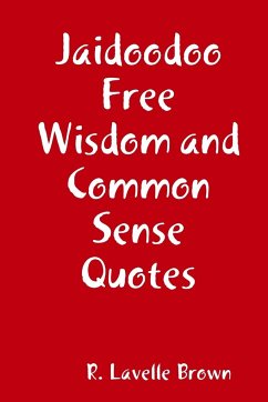 Jaidoodoo Free Wisdom and Common Sense Quotes - Brown, R. Lavelle