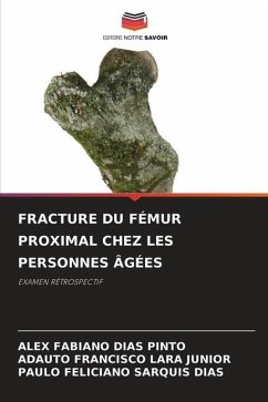 FRACTURE DU FÉMUR PROXIMAL CHEZ LES PERSONNES ÂGÉES - Dias Pinto, Alex Fabiano;Lara Junior, Adauto Francisco;Sarquis Dias, Paulo Feliciano