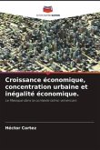 Croissance économique, concentration urbaine et inégalité économique.