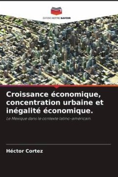 Croissance économique, concentration urbaine et inégalité économique. - Cortez, Héctor