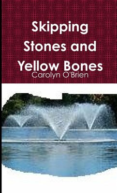 Skipping Stones and Yellow Bones - O'Brien, Carolyn