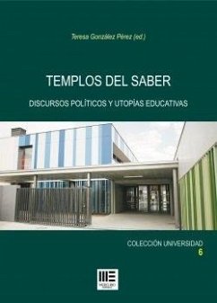 Cover TEMPLOS DEL SABER. DISCURSOS POLITICOS Y UTOPIAS EDUCATIVAS . Discursos Políticos y Utopías Educativas