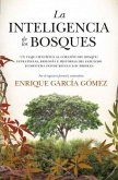 La inteligencia de los bosques La inteligencia de los bosques