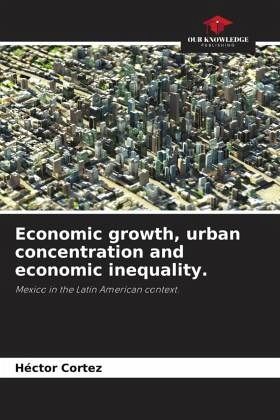 Economic growth, urban concentration and economic inequality.