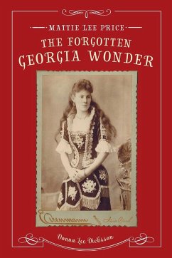 Mattie Lee Price, the Forgotten Georgia Wonder - Dicksson, Donna Lee