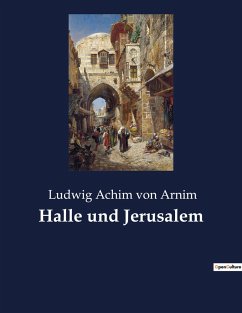 Halle und Jerusalem - Arnim, Ludwig Achim Von