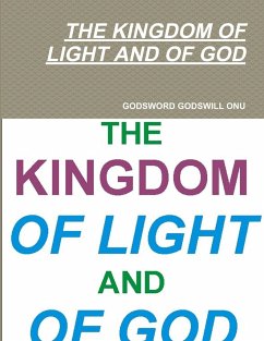 THE KINGDOM OF LIGHT AND OF GOD - Onu, Godsword Godswill