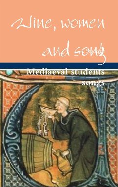 Wine, women and song, Mediaeval students songs - Students