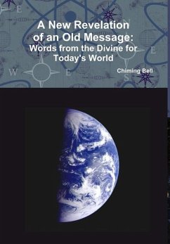 A New Revelation of an Old Message - Words From The Divine For Today's World - Bell, Chiming
