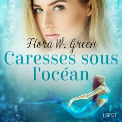 Caresses sous l'océan - Une nouvelle érotique (MP3-Download) - Green, Flora W.