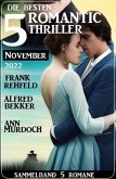 Die 5 besten Romantic Thriller November 2022: Sammelband 5 Romane (eBook, ePUB)