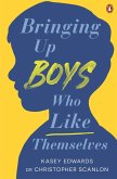 Bringing Up Boys Who Like Themselves (eBook, ePUB)