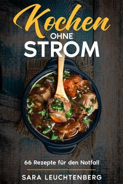 Kochen ohne Strom (eBook, ePUB) - Leuchtenberg, Sara