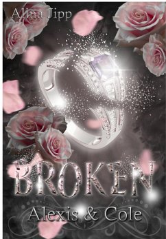 Broken - Alexis und Cole (eBook, ePUB) - Jipp, Alina