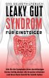 Leaky Gut Syndrom für Einsteiger - Das... - Bild 1