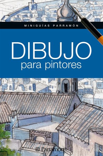 Miniguías Parramón. Dibujo para pintores (eBook, ePUB)