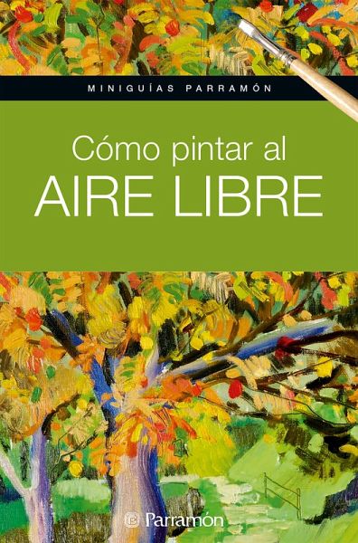 Miniguías Parramón. Cómo pintar al aire libre (eBook, ePUB)