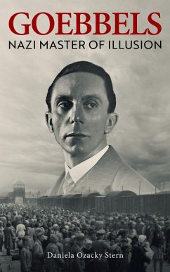 Goebbels: Nazi Master of Illusion (eBook, ePUB) - Stern, Daniela Ozacky