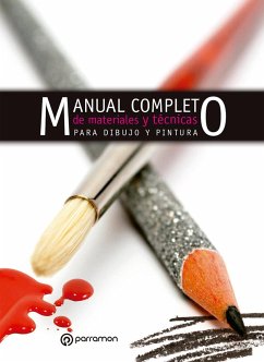 Manual completo de materiales y técnicas para dibujo y pintura (eBook, ePUB) - Equipo Parramón Paidotribo