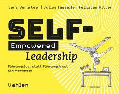 Self-Empowered Leadership (eBook, PDF) - Bergstein, Jens; Lassalle, Julius; Ritter, Felicitas