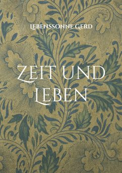 Zeit und Leben (eBook, ePUB) - Gerd, Lebenssonne