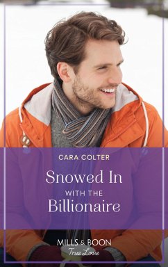 Snowed In With The Billionaire (eBook, ePUB) - Colter, Cara