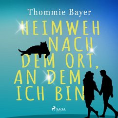 Heimweh nach dem Ort, an dem ich bin (MP3-Download) - Bayer, Thommie