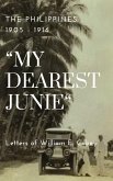 The Philippines 1905 - 1916 &quote;My Dearest Junie&quote; Letters of William E. Cobey (eBook, ePUB)