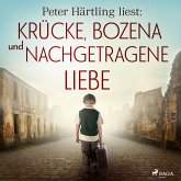 Peter Härtling liest: Krücke, Bozena und Nachgetragene Liebe (MP3-Download)