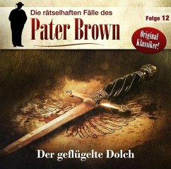Die rätselhaften Fälle des Pater Brown - Der geflügelte Dolch - Chesterton, Gilbert K.