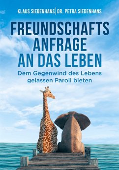 FREUNDSCHAFTSANFRAGE AN DAS LEBEN - Siedenhans, Klaus;Siedenhans, Petra