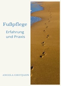 Fußpflege Erfahrung und Praxis - Grotjahn, Angela