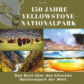 150 Jahre Yellowstone-Nationalpark