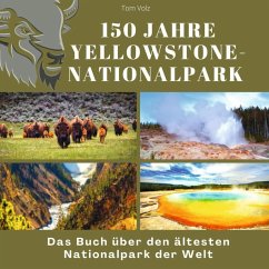 150 Jahre Yellowstone-Nationalpark - Volz, Tom