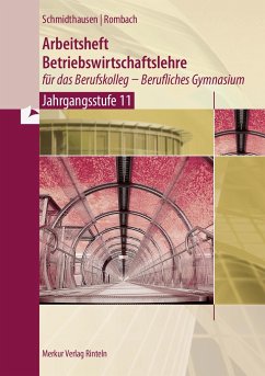 Arbeitsheft Betriebswirtschaftslehre für das Berufskolleg - Berufliches Gymnasium - Schmidthausen, Michael;Rombach, Marcel