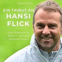 Ein Tribut an Hansi Flick - Klein, Markus